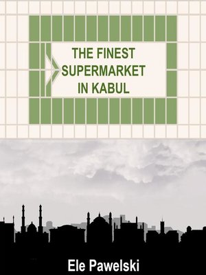 cover image of The Finest Supermarket in Kabul